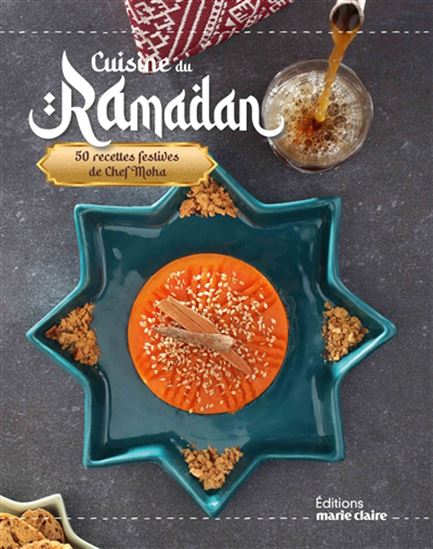 Cuisine du Ramadan : 50 recettes festives de Chef Moha - MOHA - CÉCILE TRÉAL