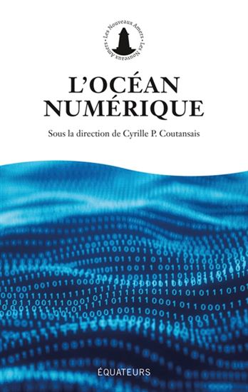 Les Amers T.01 L&#39;océan numérique - CYRILLE P COUTANSAIS & AL