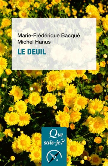 Le Deuil 9e éd. - MARIE-FRÉDÉRIQUE BACQUÉ - MICHEL HANUS