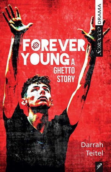 Forever Young: A Ghetto Story - DARRAH TEITEL