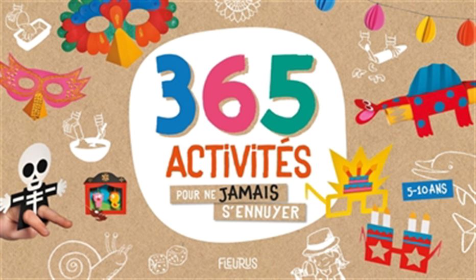 365 activités pour ne jamais s&#39;ennuyer : 5-10 ans - COLLECTIF