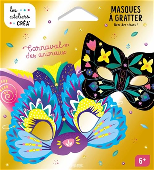 Masques à gratter : avec des strass ! : carnaval des animaux - SOLENNE - THOMAS