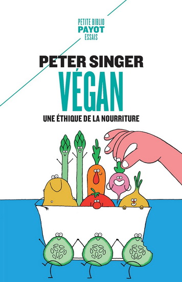 Végan : une éthique de la nourriture - PETER SINGER