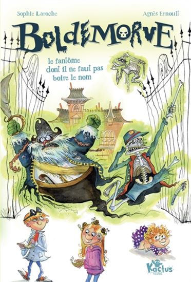 Boldemorve, le fantôme dont il ne faut pas boire le nom ! - SOPHIE LAROCHE
