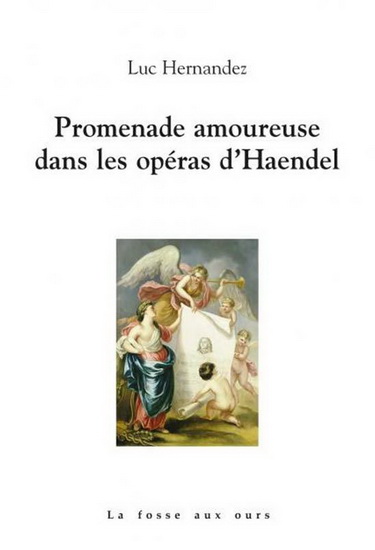 Promenade amoureuse dans les opéras de Haendel - LUC HERNANDEZ