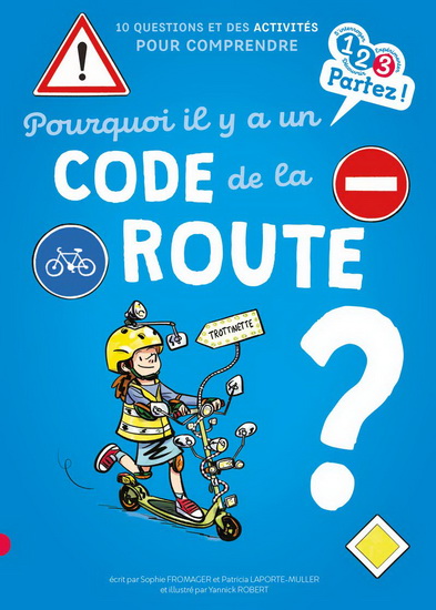 Pourquoi il y a un code de la route ? : 10 questions et des activités pour comprendre - SOPHIE FROMAGER & AL