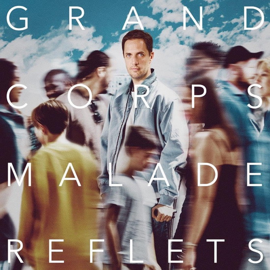 Reflets - GRAND CORPS MALADE