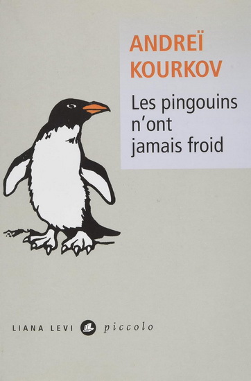 Les Pingouins n&#39;ont jamais froid N. éd. - ANDREÏ KOURKOV