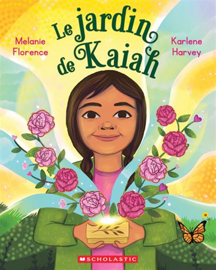 Le Jardin de Kaiah - MELANIE FLORENCE - KARLENE HARVEY