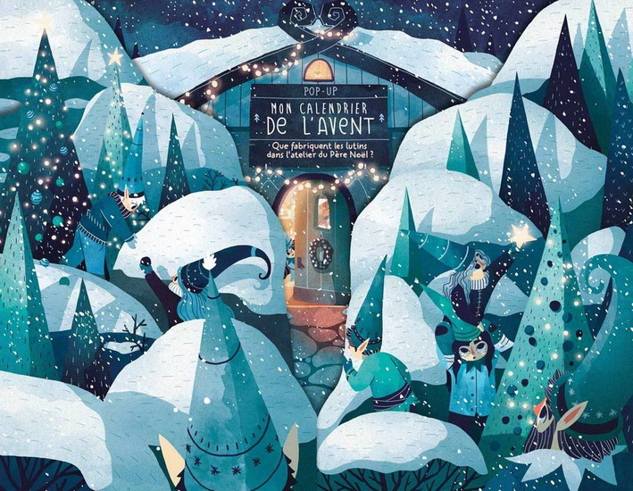 Mon calendrier de l&#39;Avent pop-up : que fabriquent les lutins dans l&#39;atelier du Père Noël ? - TRISTAN GION
