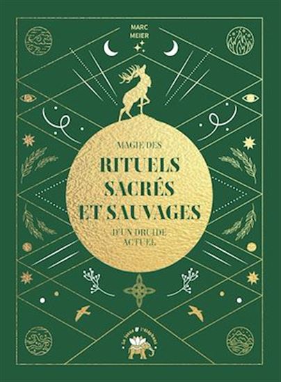 Magie des rituels sacrés et sauvages d&#39;un druide moderne - MARC MEIER