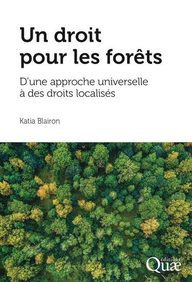 Un droit pour les forêts : d'une approche universelle à des droits localisés - KATIA BLAIRON