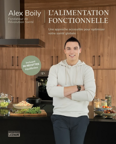 L&#39;Alimentation fonctionnelle : une approche accessible pour optimiser votre santé globale - ALEX BOILY