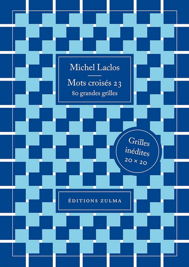 Mots croisés #23 80 grandes grilles : grilles inédites 20 X 20 - MICHEL LACLOS