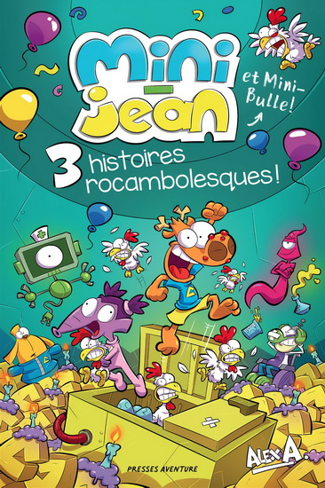 3 histoires rocambolesques ! - ALEX A & AL