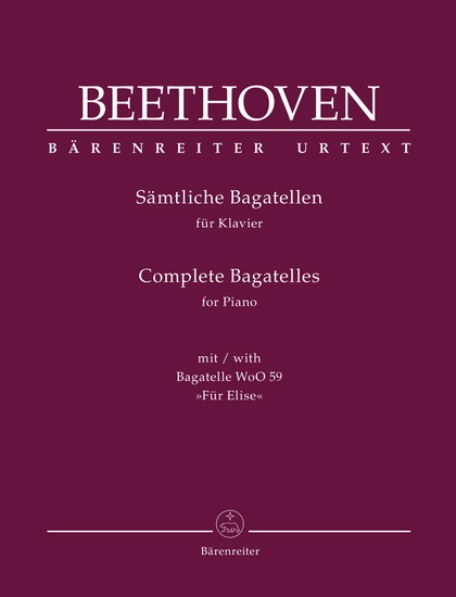Complete Bagatelles For Piano - With Bagatelle WoO 59 &#39;Für Elise&#39; - LUDWIG VAN BEETHOVEN