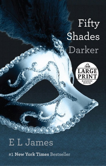 Fifty Shades Darker #02 (Large Print) - E L JAMES