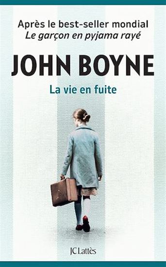 La Vie en fuite - JOHN BOYNE