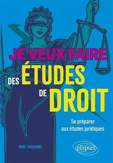 Je veux faire des études de droit - ANNE JUSSIAUME