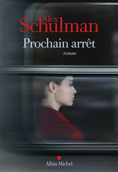 Prochain arrêt - ALEX SCHULMAN
