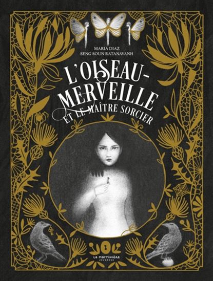 L&#39;Oiseau-merveille et le maître sorcier - MARIA DIAZ - SENG SOUN RATANAVANH