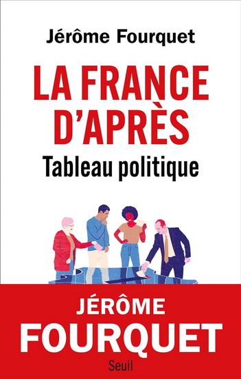 La France d&#39;après : tableau politique - JÉRÔME FOURQUET