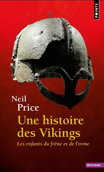Une histoire des Vikings : les enfants du frêne et de l&#39;orme - NEIL S PRICE