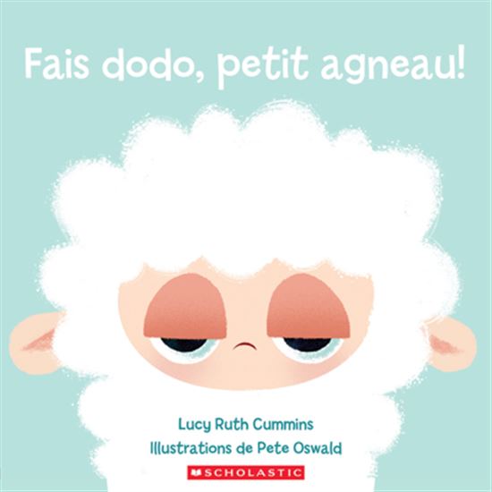 Fais dodo, petit agneau ! - LUCY RUTH CUMMINS - PETE OSWALD