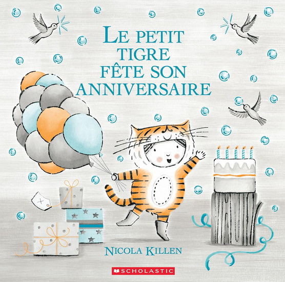 Le Petit tigre fête son anniversaire - NICOLA KILLEN