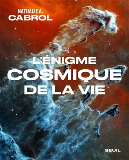 L'Énigme cosmique de la vie - NATHALIE A CABROL