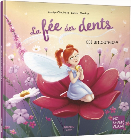 La Fée des dents est amoureuse - CAROLYN CHOUINARD - SABRINA GENDRON