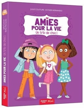 Amies pour la vie : un trio de choc ! - JULIE COUTURE - ESTHER HERNANDO