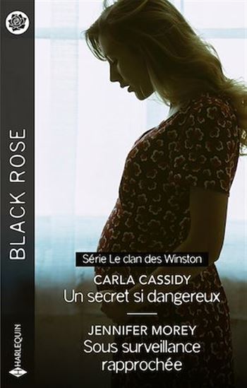 Un secret si dangereux - Sous surveillance rapprochée - CARLA CASSIDY - JENNIFER MOREY