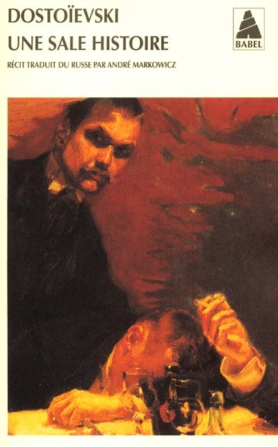 Une Sale histoire - FEDOR MIKHAILOVITCH DOSTOIEVSKI
