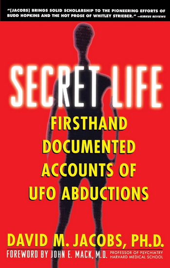 Secret Life: Firsthand, Documented Accounts of Ufo Abductions - DAVID M JACOBS