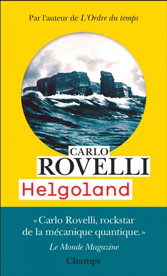 Helgoland : le sens de la mécanique quantique - CARLO ROVELLI