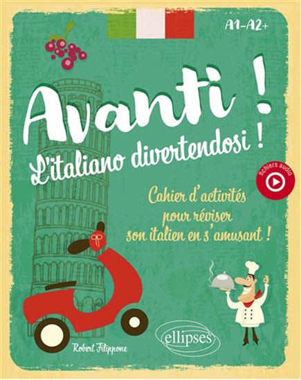 Avanti ! L&#39;italiano divertendosi ! : cahier d&#39;activités pour réviser son italien en s&#39;amusant ! : A1-A2+ - ROBERT FILIPPONE