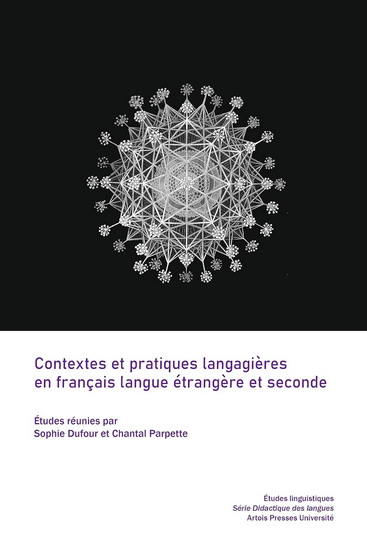 Contextes et pratiques langagières en français langue étrangère et seconde - SOPHIE DUFOUR - CHANTAL PARPETTE