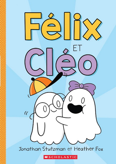Félix et Cléo - JONATHAN STUTZMAN - HEATHER FOX