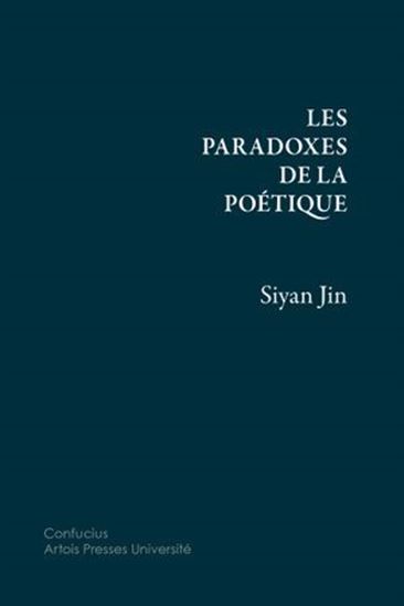 Les Paradoxes de la poétique - JIN SI YAN