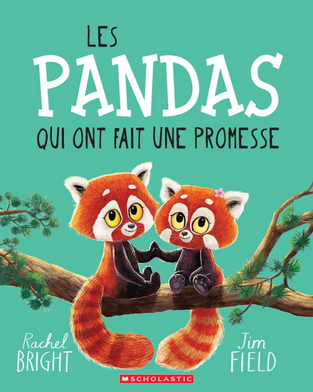 Les Pandas qui ont fait une promesse - RACHEL BRIGHT - JIM FIELD