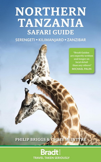 Northern Tanzania Safari Guide: Serengeti, Kilimanjaro, Zanzibar 5th ed. - PHILIP BRIGGS - CHRIS MCINTYRE