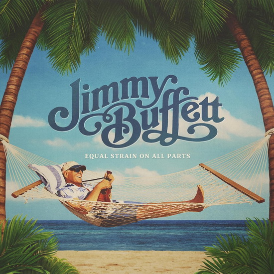 Equal Strain On All Parts - JIMMY BUFFETT