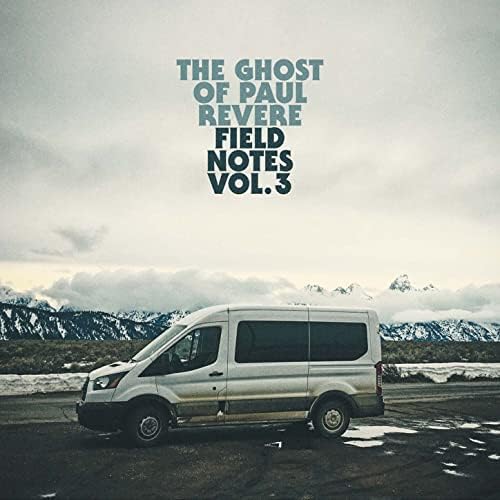 Field Notes, Vol.3 - THE GHOST OF PAUL REVERE