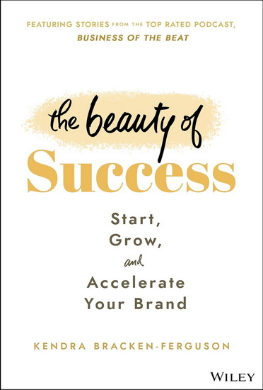 The Beauty of Success - KENDRA BRACKEN-FERGUSON