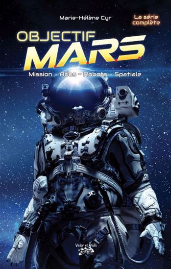 Objectif M.A.R.S La série complète Cof. 5 vls - MARIE-HÉLÈNE CYR