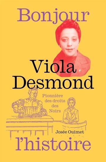 Viola Desmond, la pionnière - JOSÉE OUIMET - ADELINE LAMARRE