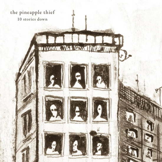 10 Stories Down - THE PINEAPPLE THIEF