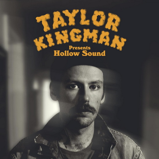 Hollow Sound - TAYLOR KINGMAN