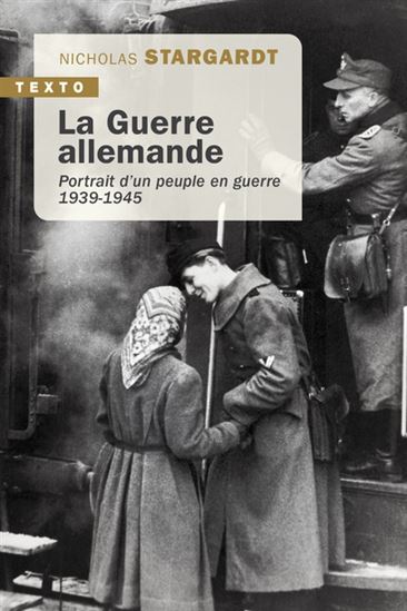 La Guerre allemande : portrait d&#39;un peuple en guerre : 1939-1945 - NICHOLAS STARGARDT